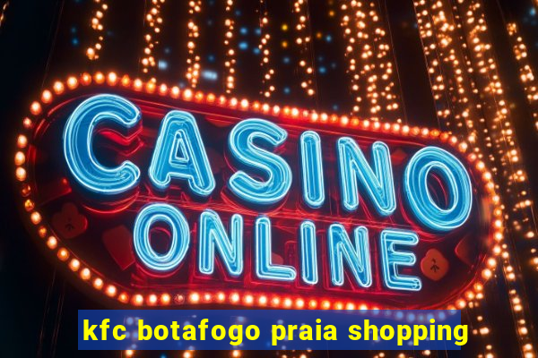 kfc botafogo praia shopping